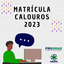 MATRÍCULA CALOUROS 2023 (1).png